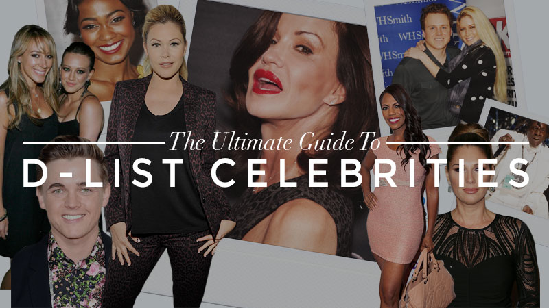 Your Comprehensive Guide to D-List Celebrities